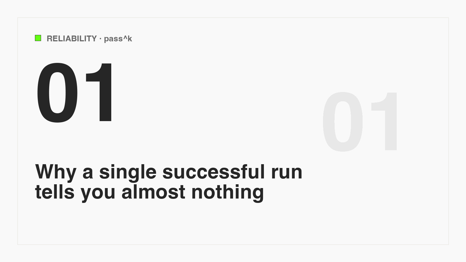Why a single successful run tells you almost nothing